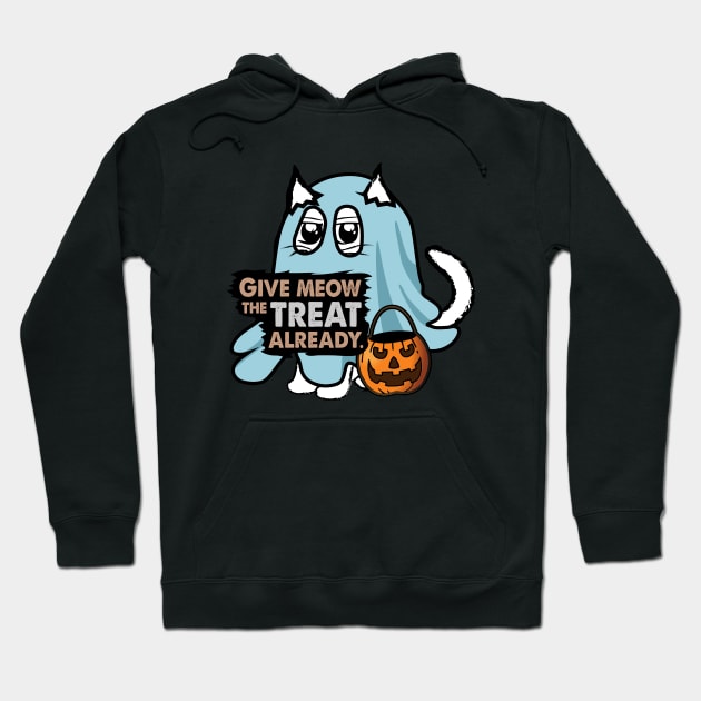 Cat Ghost Pun: Give Meow the Treat Already. Funny and Cute Halloween Kitty. Hoodie by Biped Stuff